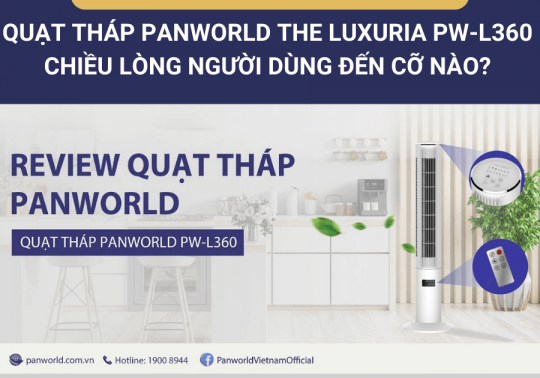 Quạt tháp Panworld The Luxuria PW-L360 chiều lòng người dùng đến cỡ nào?